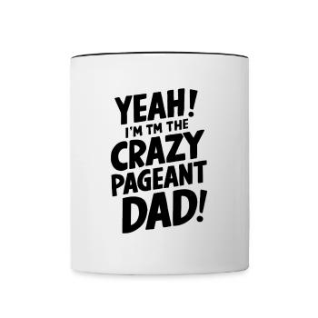 Yeah I'm The Crazy Pageant Dad Funny Dad Glitz - Contrasting Mug - white/black - Front