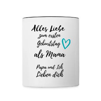 Erster Geburtstag als Mama- Papa & ich Lieben dich - Tasse zweifarbig - Weiß/Schwarz - Vorne