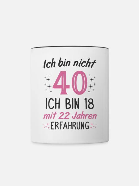 40. Geburtstag Lustig 40 Jahre Geburtstagsgeschenk - Tasse zweifarbig - Weiß/Schwarz