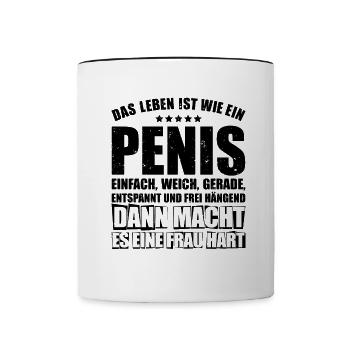 Das Leben Ist Wie Ein Penis Lustige Geschenkidee - Tasse zweifarbig - Weiß/Schwarz - Vorne