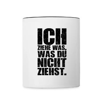 Ich ziehe was, was du nicht Ziehst - Ballern - Tasse zweifarbig - Weiß/Schwarz - Vorne