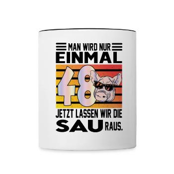 Geburtstag Sau rauslassen Alter Jahre 48 - Tasse zweifarbig - Weiß/Schwarz - Vorne