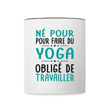 Né pour faire du yoga - Obligé de travailler - Mug contrasté - blanc/noir - Devant
