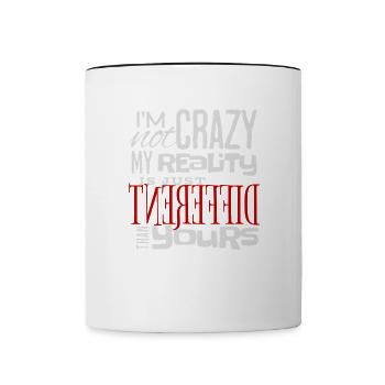 Ma réalité est juste différente - Déclaration folle et amusante - Mug contrasté - blanc/noir - Devant