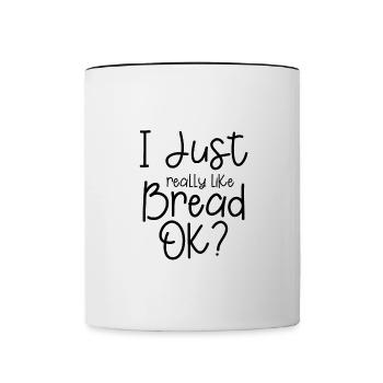 I Just Really Like Bread, Ok 3 - Contrasting Mug - white/black - Front