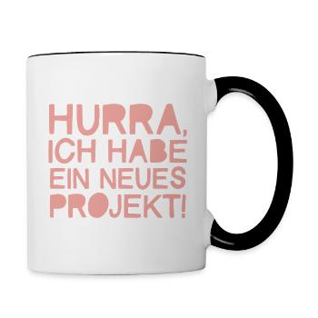 HURRA, Ich Habe Ein Neues Projekt! - Tasse zweifarbig - Weiß/Schwarz - Rechts