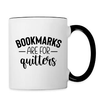 Bookmarks Are For Quitters - Lustiger Spruch - Tasse zweifarbig - Weiß/Schwarz - Rechts