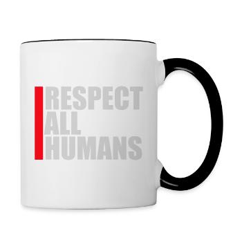 Respect All Humans Statement Menschlichkeit Spruch - Tasse zweifarbig - Weiß/Schwarz - Rechts
