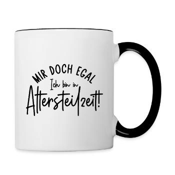 Mir doch egal Ich bin in Altersteilzeit - Tasse zweifarbig - Weiß/Schwarz - Rechts