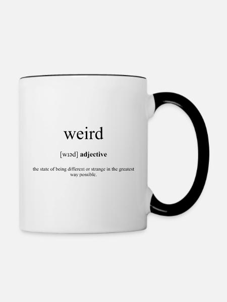 Weird | Seltsam Definition Dictionary - Tasse zweifarbig - Weiß/Schwarz