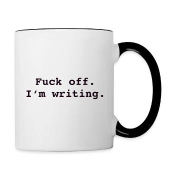 Fuck off I'm writing Autor Schriftsteller - Tasse zweifarbig - Weiß/Schwarz - Rechts
