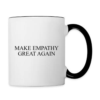 Make empathy great again - Tasse zweifarbig - Weiß/Schwarz - Rechts