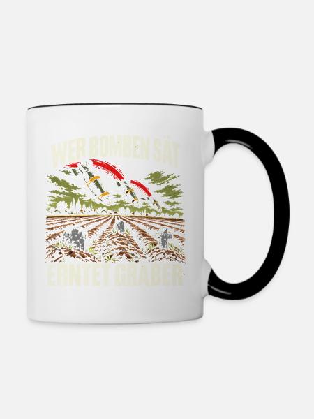 Wer Bomben sät, erntet Gräber - Tasse zweifarbig - Weiß/Schwarz