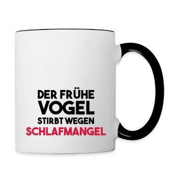 Der frühe Vogel stirbt wegen SCHLAFMANGEL - Tasse zweifarbig - Weiß/Schwarz - Rechts