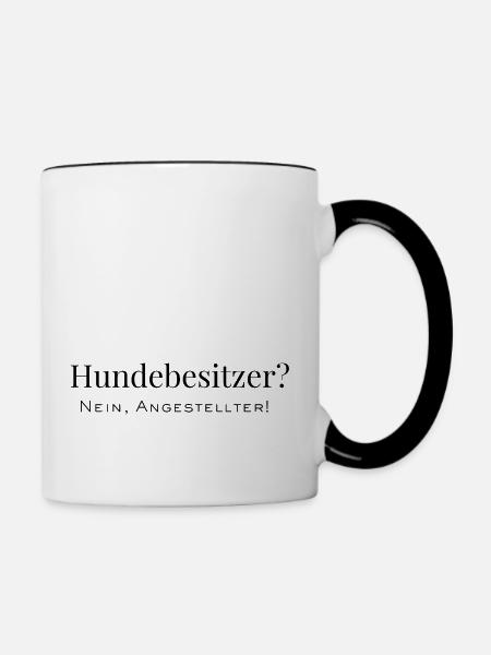 Hundebesitzer? Nein, Angestellter! - Tasse zweifarbig - Weiß/Schwarz