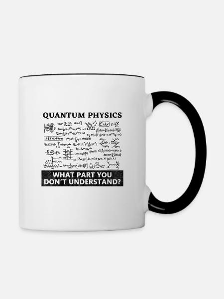 Quantum Physics Quantenphysik - Tasse zweifarbig - Weiß/Schwarz
