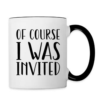 Of Course I Was Invited - Contrasting Mug - white/black - Right