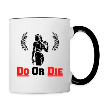 Do Or Die - Sport und Fitness - Workout Gym - Tasse zweifarbig - Weiß/Schwarz - Rechts