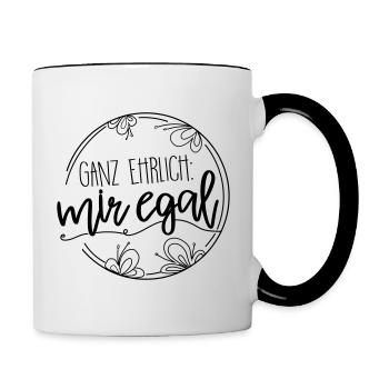 GANZ EHRLICH: mir egal! - Tasse zweifarbig - Weiß/Schwarz - Rechts