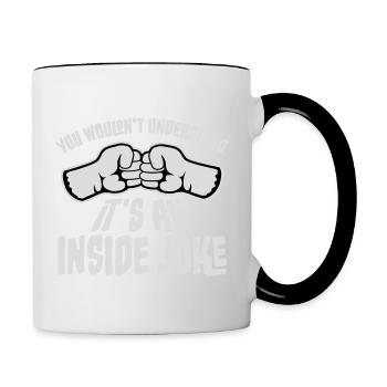 You Wouldn't Understand It's An Inside Joke Fäuste - Tasse zweifarbig - Weiß/Schwarz - Rechts