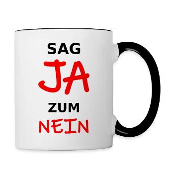 Sag JA zum NEIN lustiger Spruch anti demonstrieren - Tasse zweifarbig - Weiß/Schwarz - Rechts