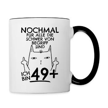 50. Geburtstag Frau 50er 50ter Ich bin 49+ plus - Tasse zweifarbig - Weiß/Schwarz - Rechts
