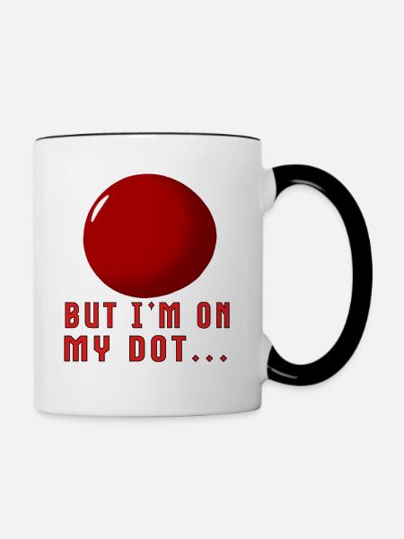 But I'm on My Dot... - Tasse zweifarbig - Weiß/Schwarz