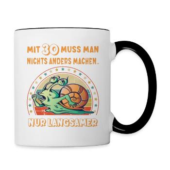 Schnecke Spruch 30 Jahre alt zum Geburtstag - Tasse zweifarbig - Weiß/Schwarz - Rechts