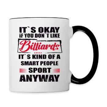 It's Okay If You Don't Like billiards - Tasse zweifarbig - Weiß/Schwarz - Rechts