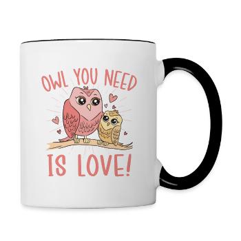 Owl You Need Is Love! Night Owls Nocturnal Bird - Tasse zweifarbig - Weiß/Schwarz - Rechts