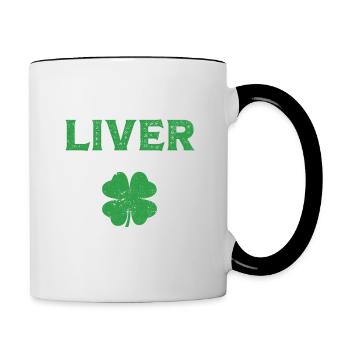 Shut Up Liver You're Fine St. Patrick's Day Green - Tasse zweifarbig - Weiß/Schwarz - Rechts