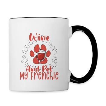 I Just Want To Drink Wine French Bulldog Frenchie - Tasse zweifarbig - Weiß/Schwarz - Rechts