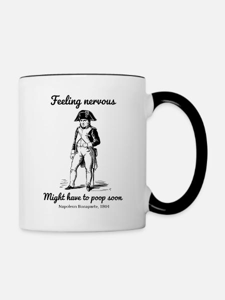 Nervös zu sein muss vielleicht bald Napoleon - Tasse zweifarbig - Weiß/Schwarz
