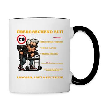 Geburtstag 76 Jahre Überraschend alt - Tasse zweifarbig - Weiß/Schwarz - Rechts