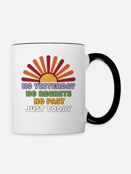 No Regrets Just Today - Tasse zweifarbig - Weiß/Schwarz