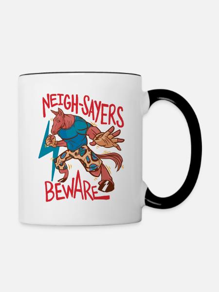 Reiter Reiterin Pferd Neigh-Sayers Beware - Tasse zweifarbig - Weiß/Schwarz