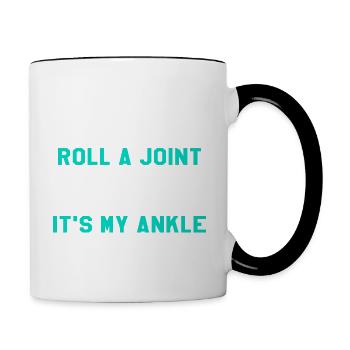I Don't Always Roll A Joint Sarkasmus Geschenk - Tasse zweifarbig - Weiß/Schwarz - Rechts