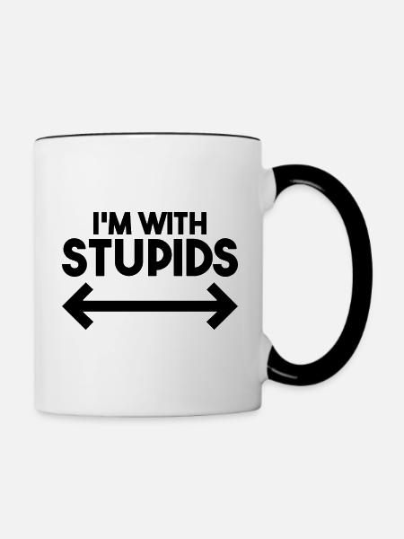 I'm With Stupids - Funny - Tasse zweifarbig - Weiß/Schwarz