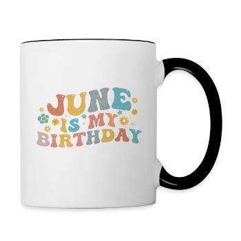 June Is My Birthday Month, Funny Birthday Month - Mug contrasté - blanc/noir - Droite