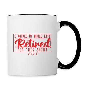 Im Ruhestand habe ich mein ganzes Leben für dieses Hemd gearbeitet - Tasse zweifarbig - Weiß/Schwarz - Rechts