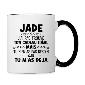 Jade J'ai Pas Trouvé Ton Cadeau Idéal Mais Tu... - Mug contrasté - blanc/noir - Droite