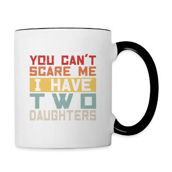 YOU CAN T SCARE ME I HAVE TWO DAUGHTERS - Mug contrasté - blanc/noir - Droite