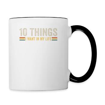 10 Dinge, die ich in meinem Leben will Angeln Mehr Angeln - Tasse zweifarbig - Weiß/Schwarz - Rechts