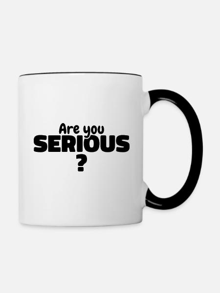 Ist das Ihr Ernst? - Tasse zweifarbig - Weiß/Schwarz