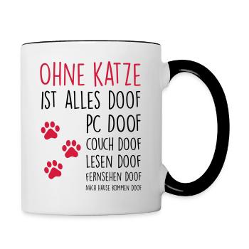 Ohne Katze ist alles doof - Tasse zweifarbig - Weiß/Schwarz - Rechts