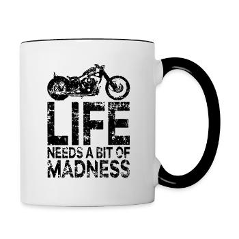 Zitat Das Leben braucht ein bisschen Wahnsinn - Moto Biker - Tasse zweifarbig - Weiß/Schwarz - Rechts