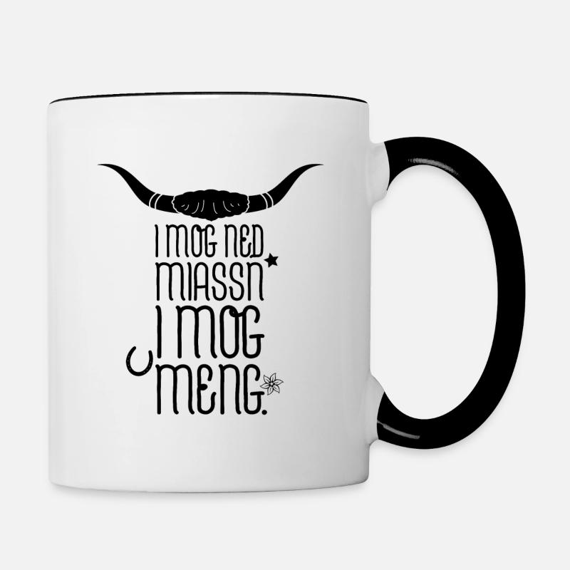 I MOG NED MIASSN Bayrischer Spruch Geschenkidee - Tasse zweifarbig - Weiß/Schwarz