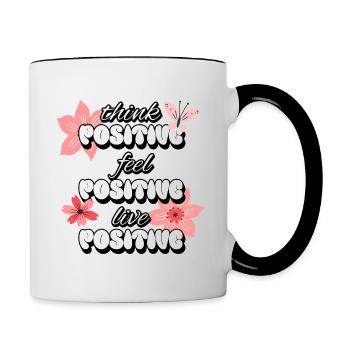Think Positive Feel Positive Live Positive Frauen - Tasse zweifarbig - Weiß/Schwarz - Rechts