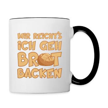 MIR REICHT'S ICH GEH BROT BACKEN - Tasse zweifarbig - Weiß/Schwarz - Rechts