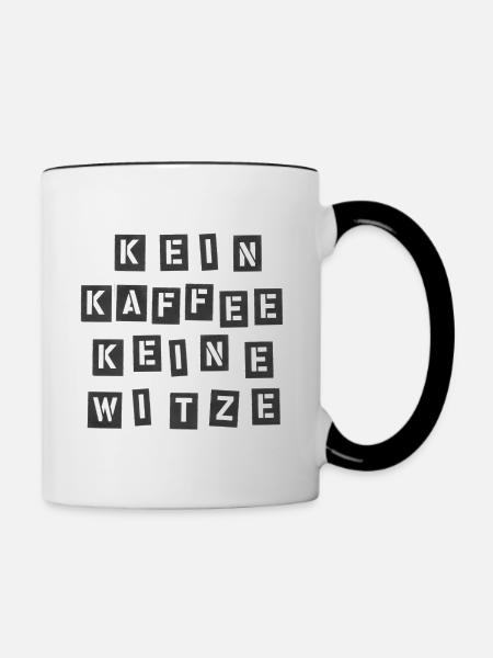 Kein Kaffee keine Witze - Tasse zweifarbig - Weiß/Schwarz